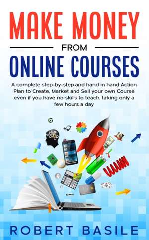 Make Money from Online Courses de Robert Basile