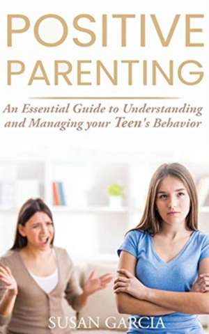 Positive Parenting de Susan Garcia