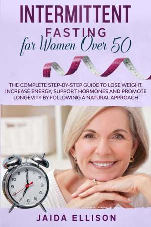 Intermittent Fasting for Women Over 50 de Jaida Ellison