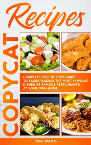 Copycat Recipes de Mia Wang