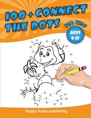 Connect the Dots for kids 8-12 de Happy Koala Publishing