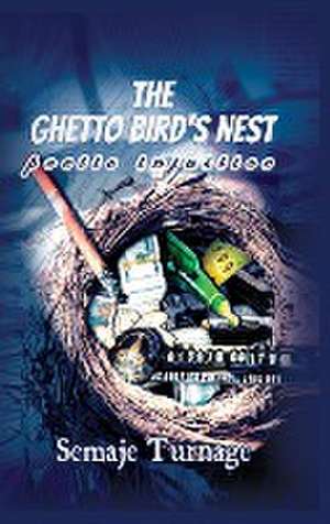 THE GHETTO BIRD'S NEST de Semaje Turnage