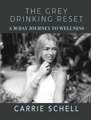 The Grey Drinking Reset de Carrie Schell