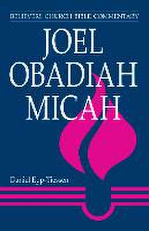 Joel, Obadiah, Micah de Daniel Epp-Tiessen