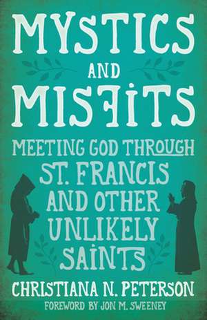 Mystics and Misfits de Christiana N Peterson