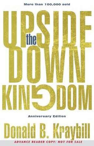 The Upside-Down Kingdom de Donald B. Kraybill