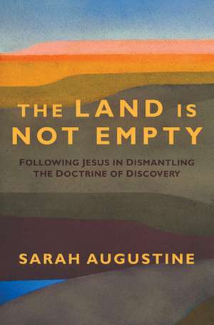 The Land Is Not Empty de Sarah Augustine