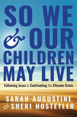 So We and Our Children May Live de Sarah Augustine