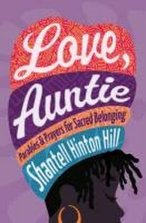 Love, Auntie de Shantell Hinton Hill