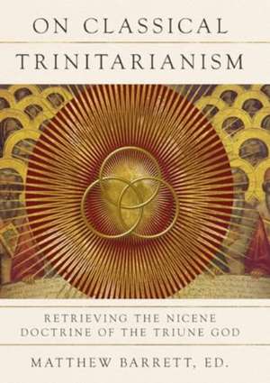 On Classical Trinitarianism de Matthew Barrett