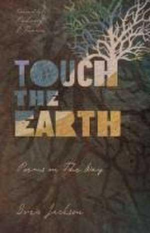 Touch the Earth – Poems on The Way de Drew Jackson