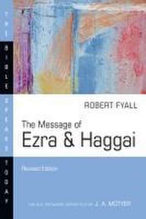 The Message of Ezra & Haggai de Robert Fyall