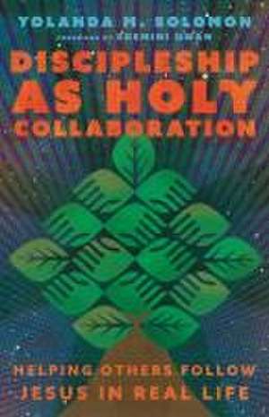 Discipleship as Holy Collaboration de Yolanda Solomon