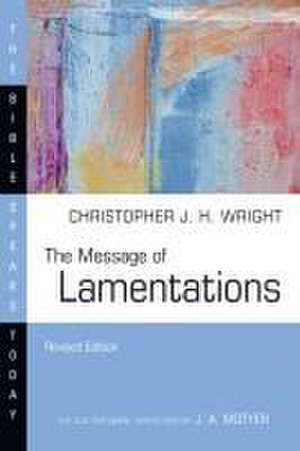 The Message of Lamentations de Christopher J. H. Wright