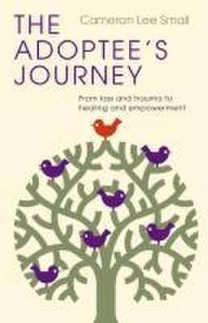 The Adoptee's Journey de Cameron Lee Small