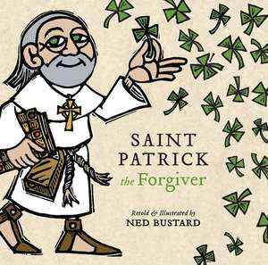 Saint Patrick the Forgiver de Ned Bustard