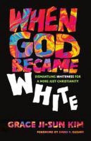 When God Became White de Grace Ji-Sun Kim