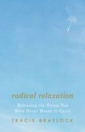 Radical Relaxation de Tracie Braylock