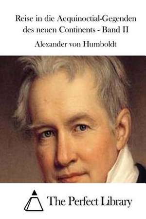 Reise in Die Aequinoctial-Gegenden Des Neuen Continents - Band II de Alexander Von Humboldt