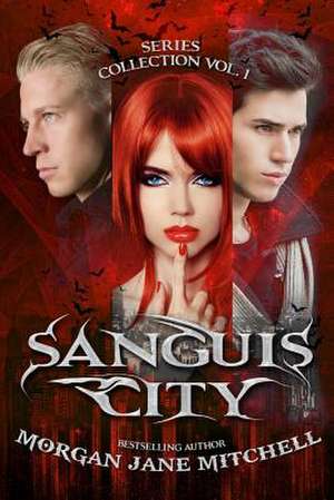 Sanguis City Series Collection Vol. 1 de Morgan Jane Mitchell