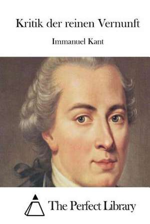 Kritik Der Reinen Vernunft de Immanuel Kant