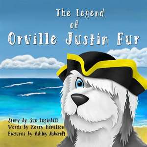 The Legend of Orville Justin Fur de Kerry Hamilton