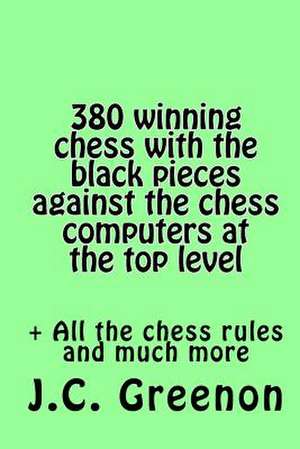 380 Winning Chess Against the Chess Computers at the Top Level de J. C. Greenon