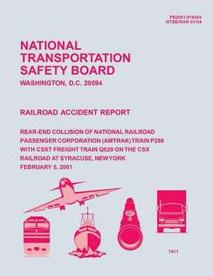 Railroad Accident Report Rear-End Collision of National Railroad Passenger Corporation (Amtrak) Train P286 with Csxt Freight Train Q620 on the Csx Rai de National Transportation Safety Board