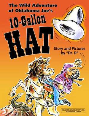 The Wild Adventure of Oklahoma Joe's 10-Gallon Hat de Hall Duncan Ph. D.