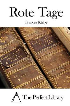 Rote Tage de Frances Kulpe