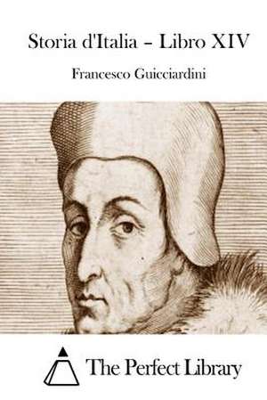 Storia D'Italia - Libro XIV de Francesco Guicciardini