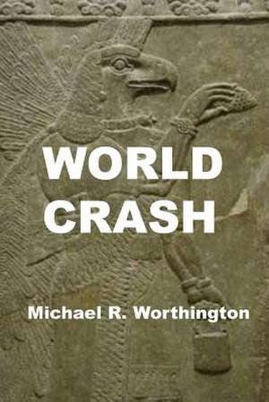 World Crash de Michael Ray Worthington