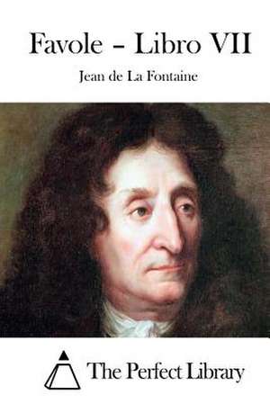 Favole - Libro VII de Jean De La Fontaine