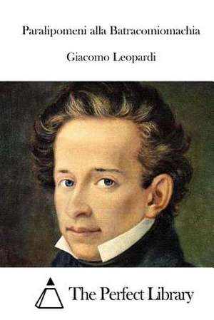 Paralipomeni Alla Batracomiomachia de Giacomo Leopardi