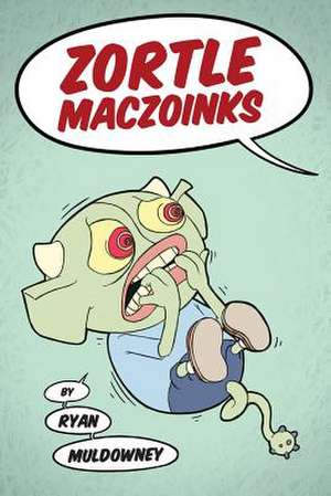 Zortle Maczoinks de Ryan Muldowney