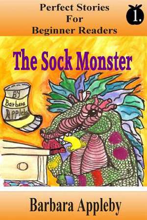 Perfect Stories for Beginner Readers - The Sock Monster de Barbara Appleby