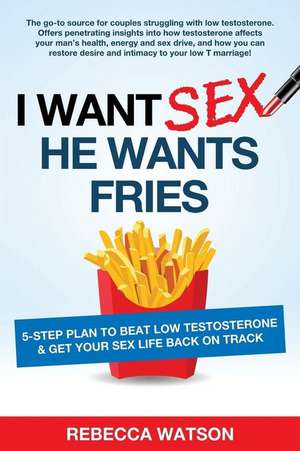 I Want Sex, He Wants Fries de Rebecca Watson