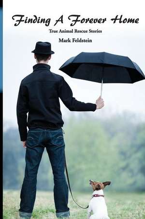 Finding a Forever Home de MR Mark Feldstein