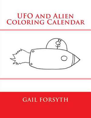 UFO and Alien Coloring Calendar de Gail Forsyth