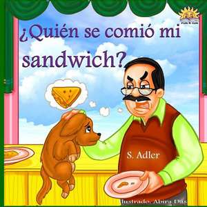 Quien Se Comio Mi Sandwich? de Sadler