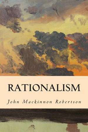 Rationalism de John MacKinnon Robertson