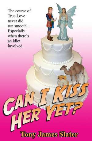 Can I Kiss Her Yet? de Slater, Tony James