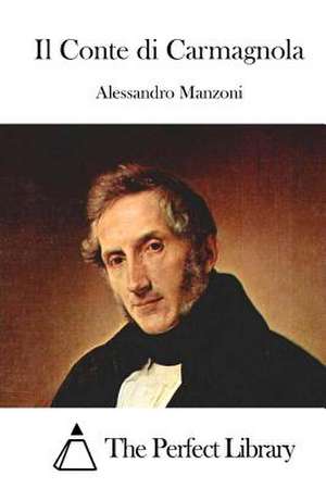 Il Conte Di Carmagnola de Alessandro Manzoni