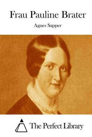 Frau Pauline Brater de Agnes Sapper