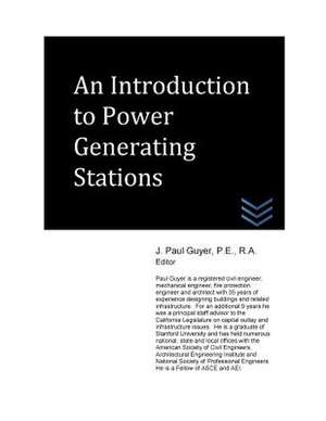 An Introduction to Power Generating Stations de J. Paul Guyer