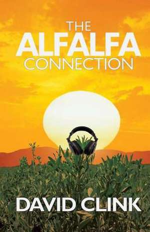 Alfalfa Connection de MR David C. Clink