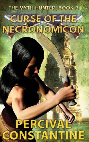 Curse of the Necronomicon de Percival Constantine