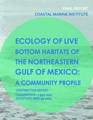 Ecology of Live Botton Habitats of the Northeastern Gulf of Mexico de U. S. Department of the Interior