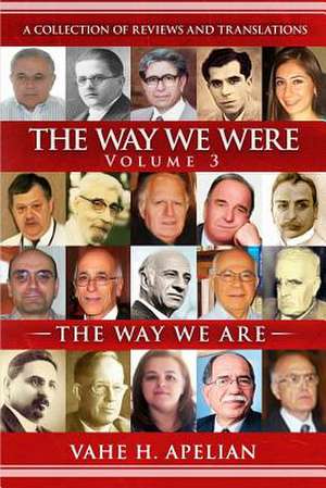 The Way We Were - The Way We Are (Volume 3) de Vahe H. Apelian