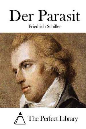 Der Parasit de Friedrich Schiller